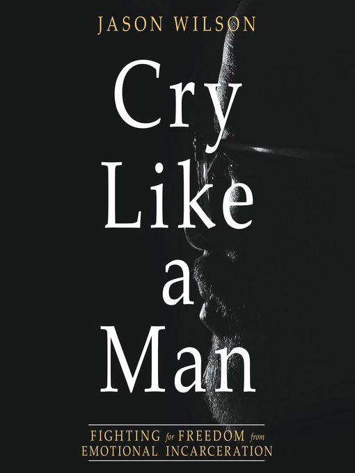 Title details for Cry Like a Man by Jason Wilson - Wait list